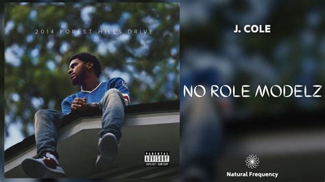 j.cole- no role modelz.